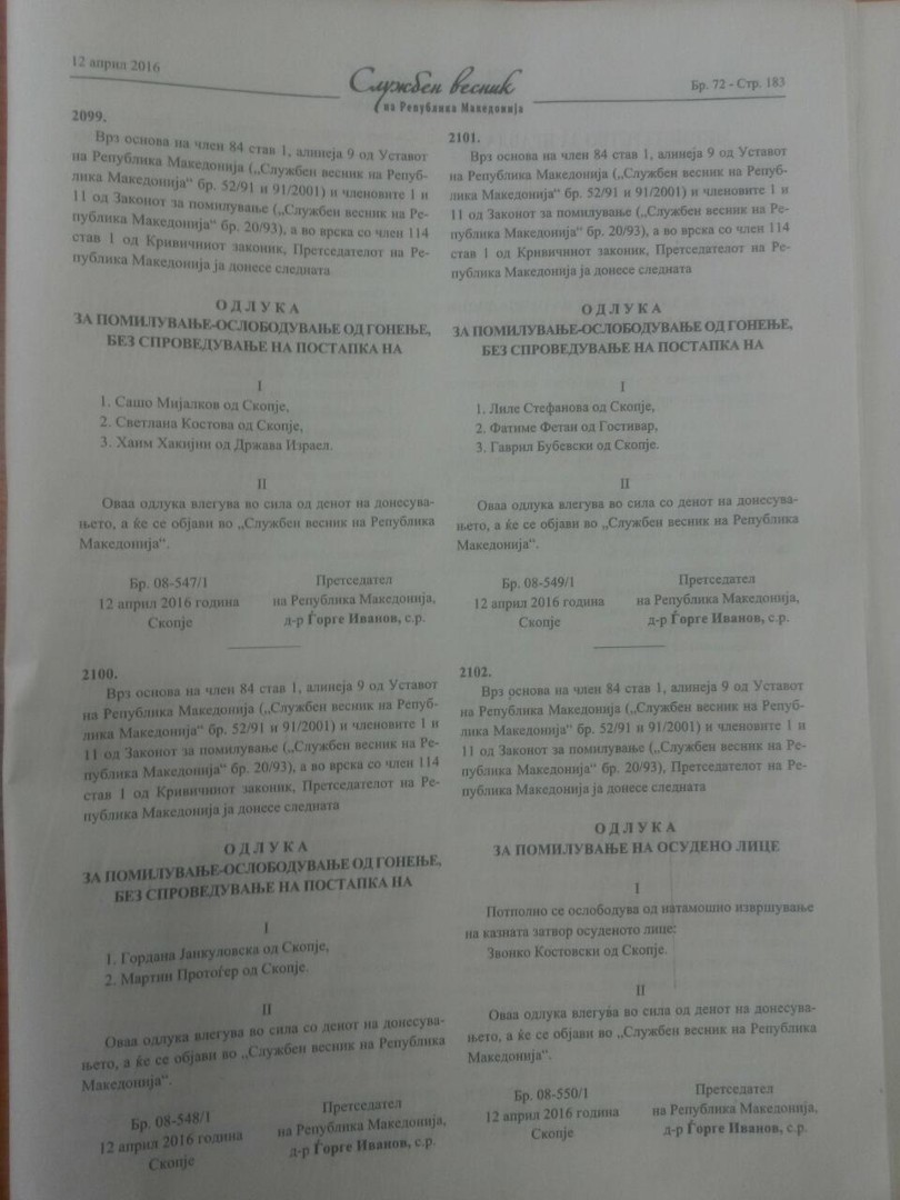 Одлука за аболиција на Лиле Стефанова, Гаврил Бувески и Фатиме Фетаи и останатите обвинители од СЈО, поврзани со малтретирање во служба и со нудење поткуп заради обезбедување невистинити изјави. Од кривичен прогон се ослободуви и Ѓорѓи Лазаревски, а Звонко Костовски кој призна дека незаконски следел комуникациите и истите му ги предал на Верушевски е амнестиран од издржување на затворска казна. Костовски беше осуден на три години затвор откако беше осомничен за шпионажа и неовластено прислушување и прифати судска спогодба
